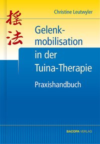Praxishandbuch Gelenkmobilisation in der Tuina-Therapie isbn 9783902735027
