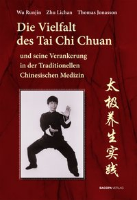 Die Vielfalt des Tai Chi Chuan und seine Verankerung in der Traditionellen Chinesischen Medizin isbn 9783901618505