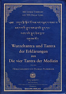 Wurzeltantra und Tantra der Erklärungen aus Die vier Tantra der Tibetischen Medizin. isbn 9783901618710