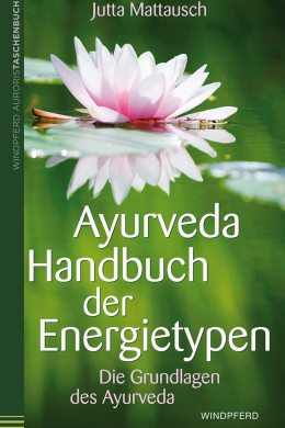 Ayurveda Handbuch der Energietypen