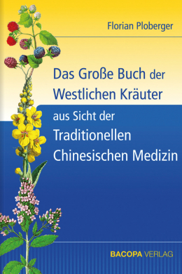 Das Grosse Buch der Westlichen Kräuter aus Sicht der Traditionellen Chinesischen Medizin
