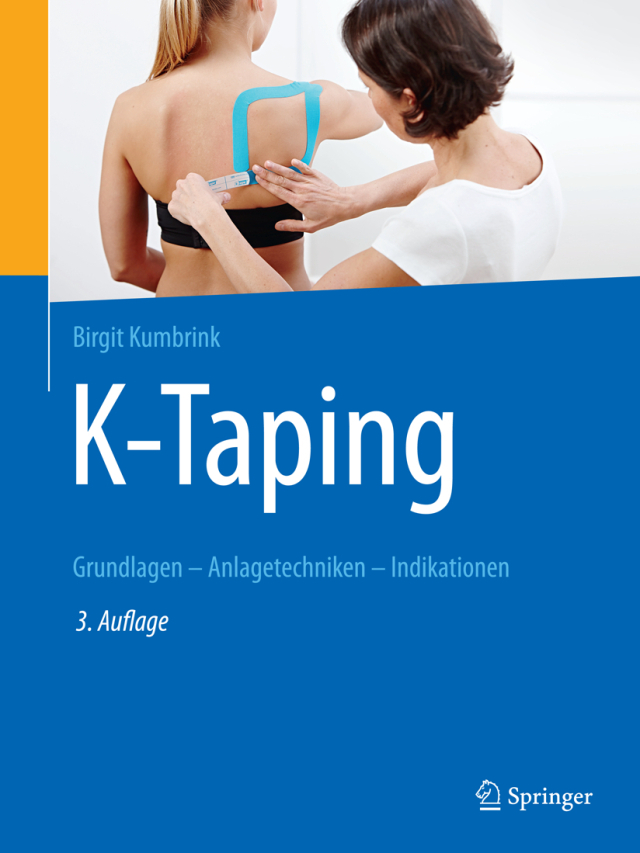 K-Taping Ein Praxishandbuch. Grundlagen, Anlagetechniken, Indikationen