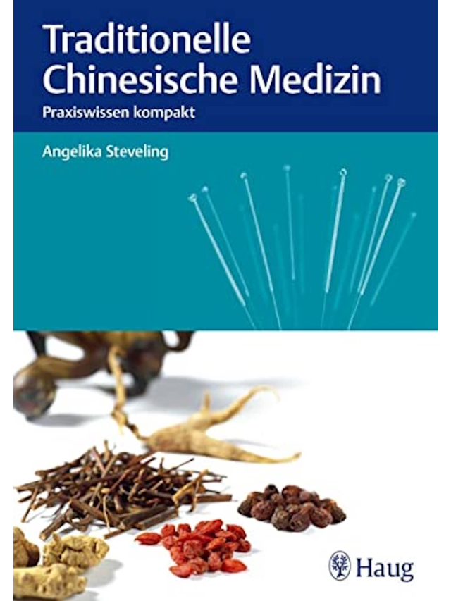 Traditionelle Chinesische Medizin. Praxiswissen kompakt