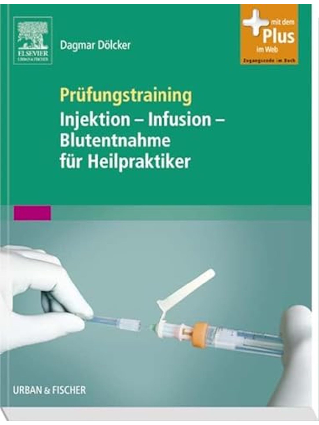 Prüfungstraining Injektion - Infusion - Blutentnahme für Heilpraktiker