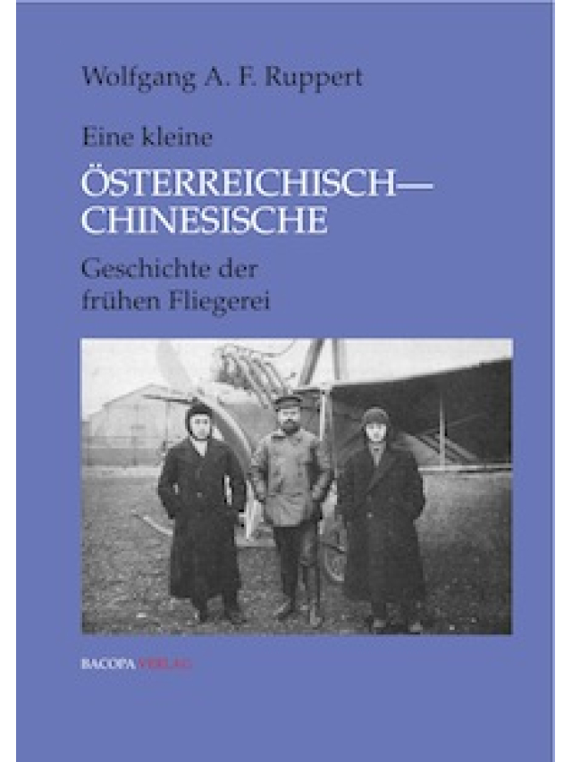 Kleine Österreichisch-Chinesische Geschichte der frühen Fliegerei