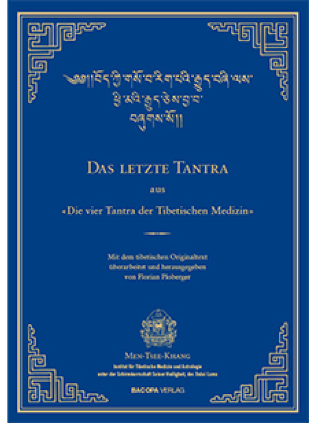 Das letzte Tantra der vier Tantra der Tibetischen Medizin
